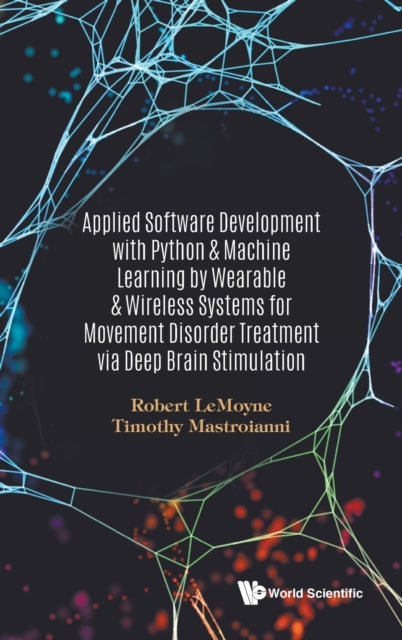 Applied Software Development With Python & Machine Learning By Wearable & Wireless Systems For Movement Disorder Treatment Via Deep Brain Stimulation