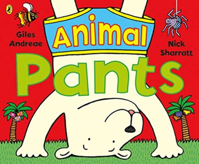 Animal Pants: from the bestselling Pants series