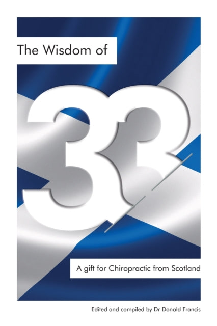 Wisdom of 33: A gift for Chiropractic from Scotland
