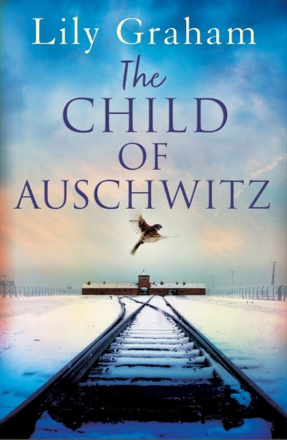 Child of Auschwitz: Absolutely heartbreaking World War 2 historical fiction