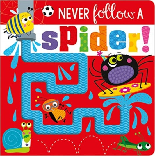 NEVER FOLLOW A SPIDER BB