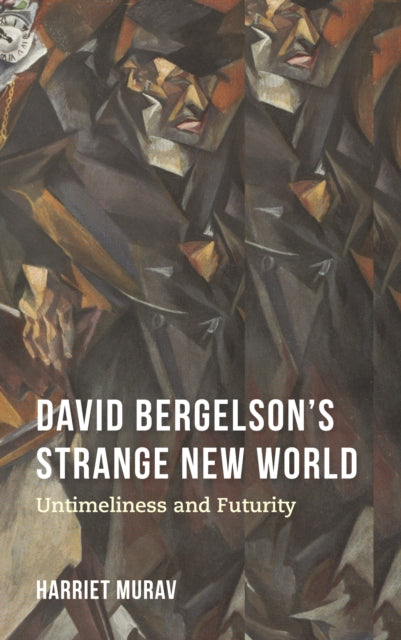 David Bergelson's Strange New World: Untimeliness and Futurity