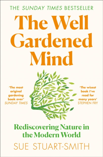 Well Gardened Mind: Rediscovering Nature in the Modern World