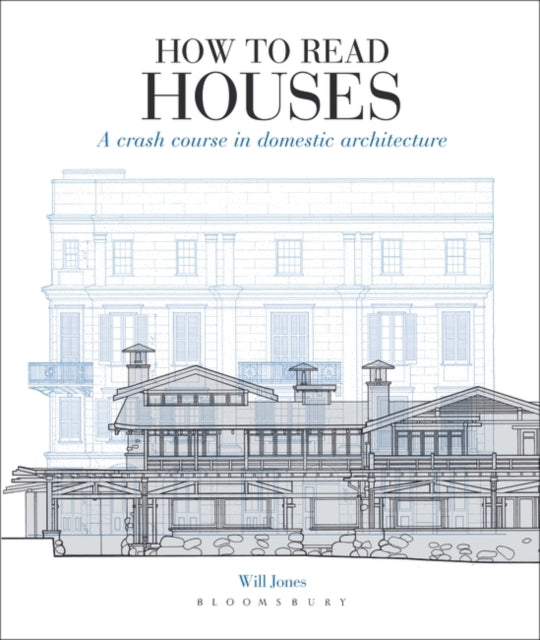 How to Read Houses: A crash course in domestic architecture