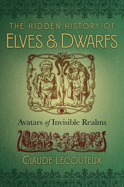 Hidden History of Elves and Dwarfs: Avatars of Invisible Realms