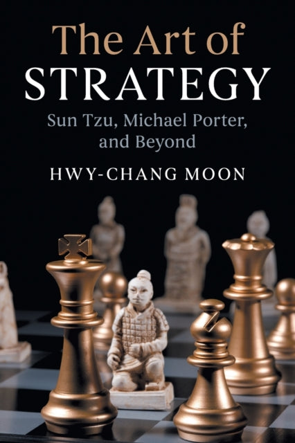 Art of Strategy: Sun Tzu, Michael Porter, and Beyond