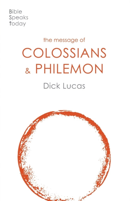 Message of Colossians and Philemon: Fullness And Freedom