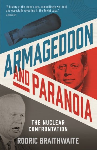 Armageddon and Paranoia: The Nuclear Confrontation