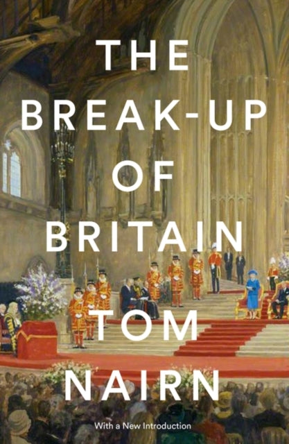 Break-Up of Britain: Crisis and Neo-Nationalism