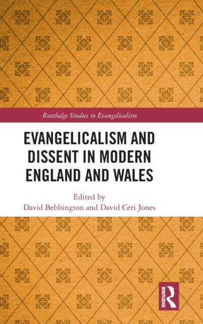 Evangelicalism and Dissent in Modern England and Wales