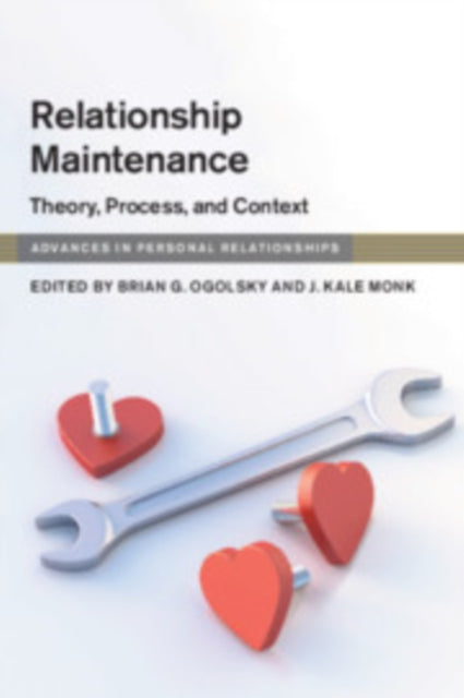 Relationship Maintenance: Theory, Process, and Context