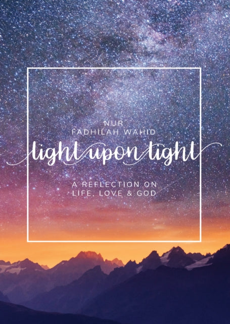 Light Upon Light: A Collection of Letters on Life, Love and God