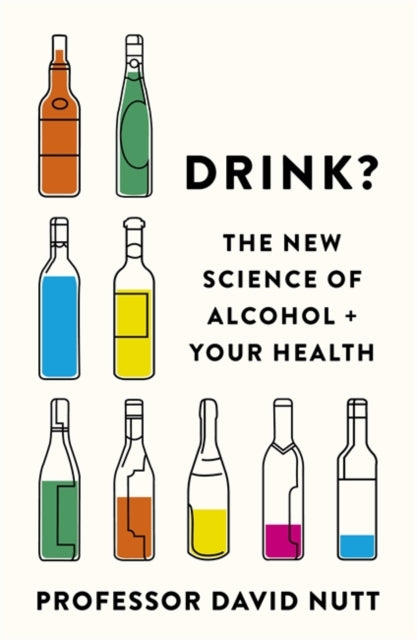 Drink?: The New Science of Alcohol and Your Health