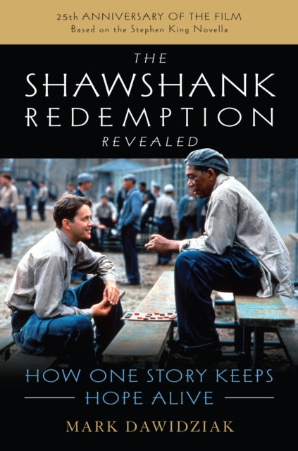 Shawshank Redemption Revealed: How One Story Keeps Hope Alive