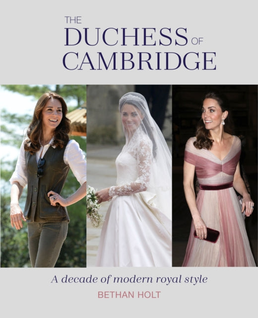 Duchess of Cambridge: A Decade of Modern Royal Style