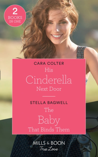 His Cinderella Next Door / The Baby That Binds Them: His Cinderella Next Door / the Baby That Binds Them (Men of the West)