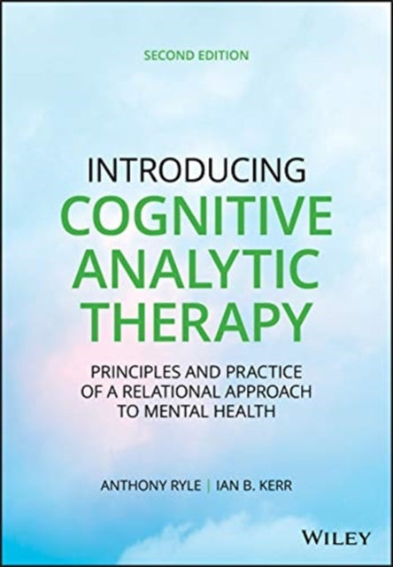 Introducing Cognitive Analytic Therapy: Principles and Practice of a Relational Approach to Mental Health