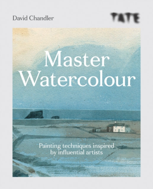 Tate: Master Watercolour: Painting techniques inspired by influential artists