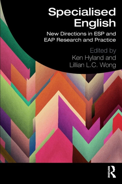Specialised English: New Directions in ESP and EAP Research and Practice