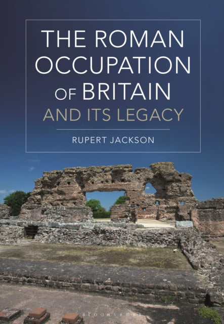 Roman Occupation of Britain and its Legacy