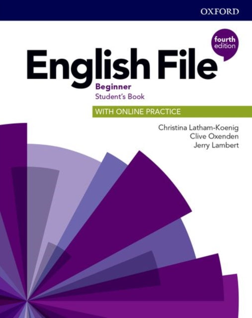 English File: Beginner: Student's Book with Online Practice: Gets you talking