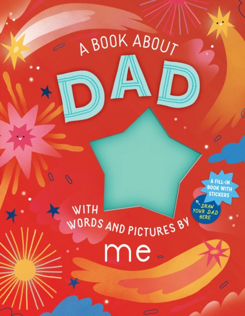 Book about Dad with Words and Pictures by Me: A Fill-in Book with Stickers!