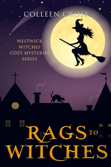 Rags to Witches: A Westwick Witches Cozy Mystery: Westwick Witches Cozy Mysteries