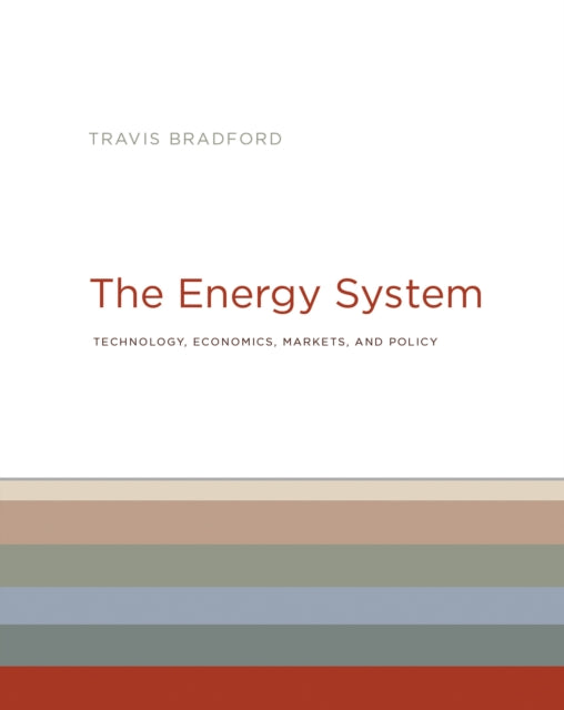 Energy System: Technology, Economics, Markets, and Policy