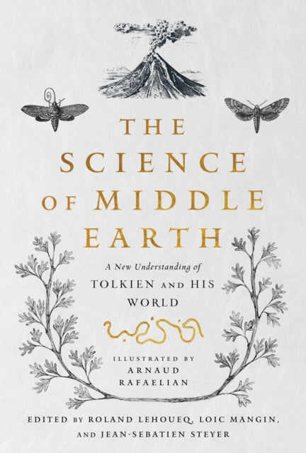 Science of Middle-earth: A New Understanding of Tolkien and His World