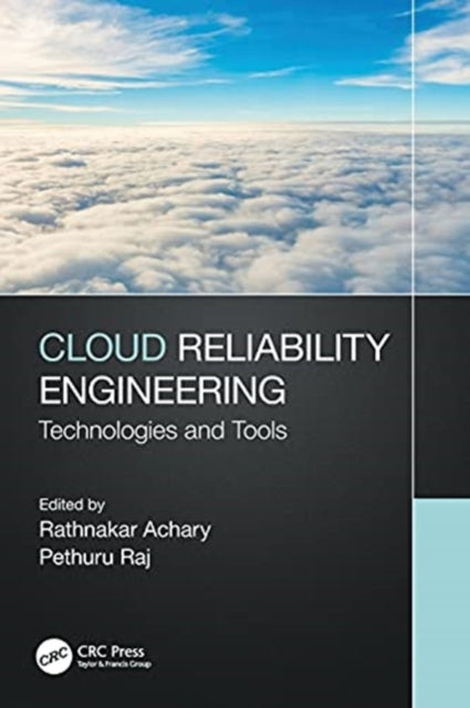 Cloud Reliability Engineering: Technologies and Tools