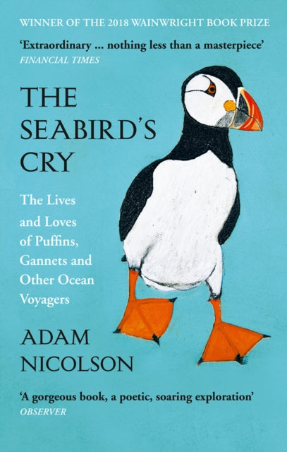 Seabird's Cry: The Lives and Loves of Puffins, Gannets and Other Ocean Voyagers