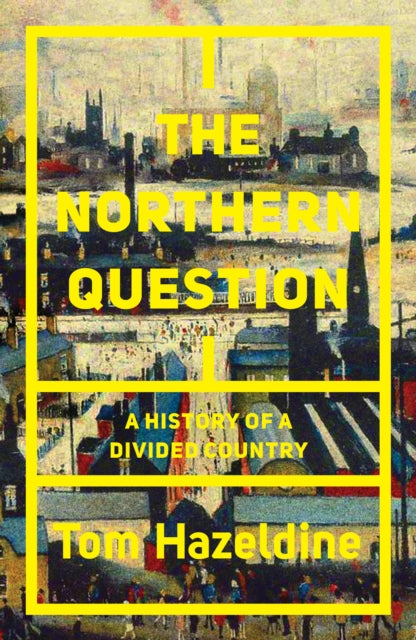 Northern Question: A Political History of the North-South Divide