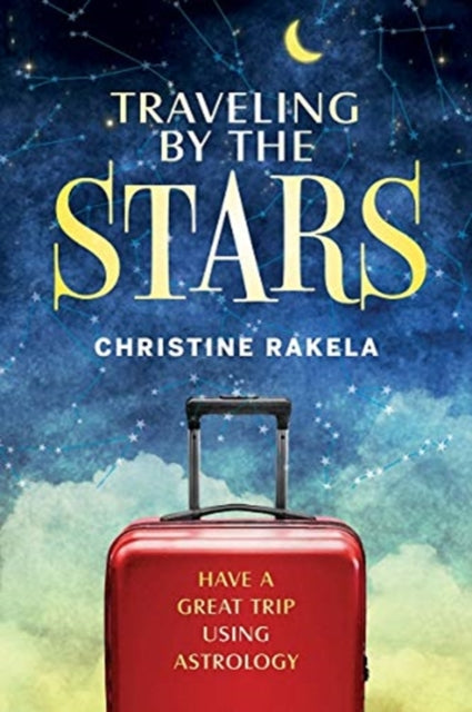 Traveling by the Stars: Have a Great Trip Using Astrology