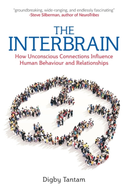 Interbrain: How Unconscious Connections Influence Human Behaviour and Relationships