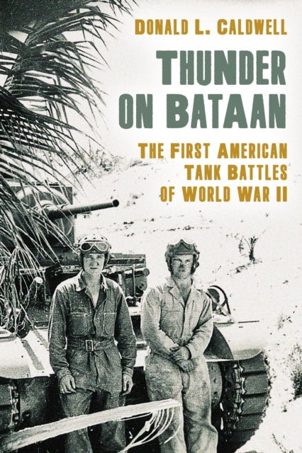 Thunder on Bataan: The First American Tank Battles of World War II