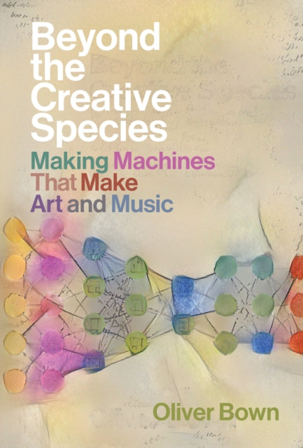 Beyond the Creative Species: Making Machines that Make Art and Music