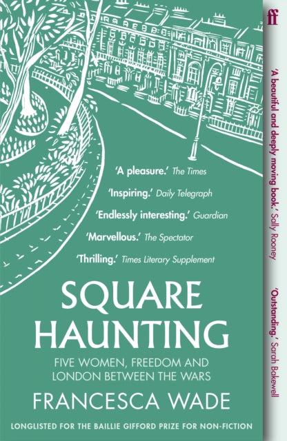 Square Haunting: Five Women, Freedom and London Between the Wars