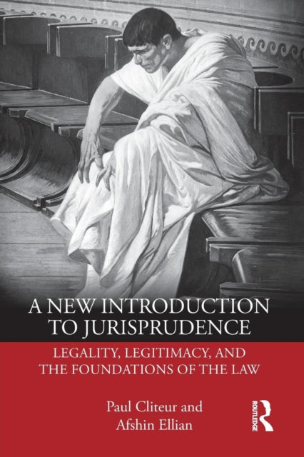 A New Introduction to Jurisprudence: Legality, Legitimacy and the Foundations of the Law