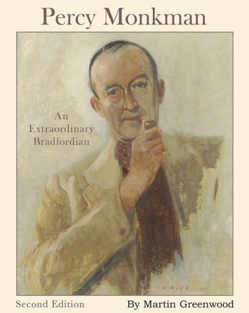 Percy Monkman: An Extraordinary Bradfordian