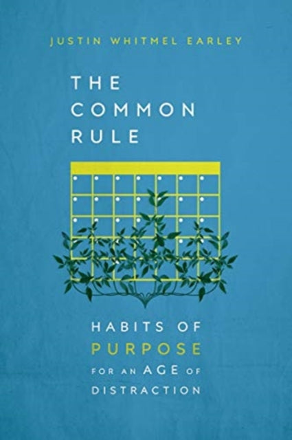 Common Rule: Habits of Purpose for an Age of Distraction