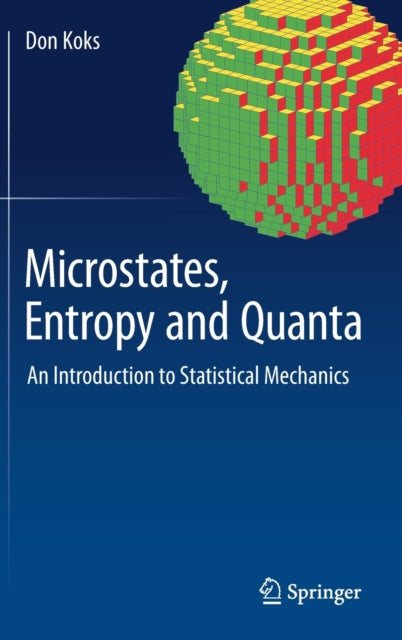 Microstates, Entropy and Quanta: An Introduction to Statistical Mechanics