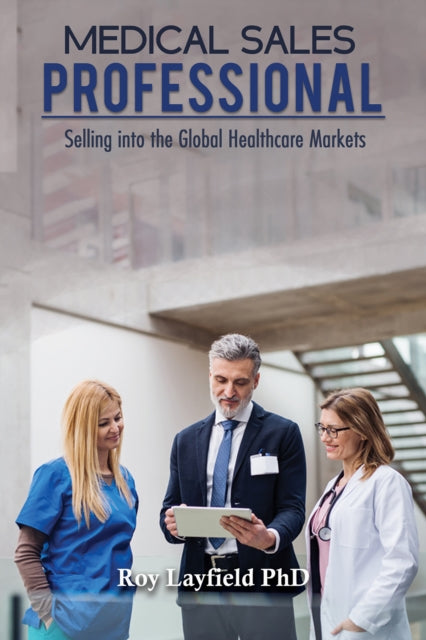 Medical Sales Professional: Selling into the Global Healthcare Markets