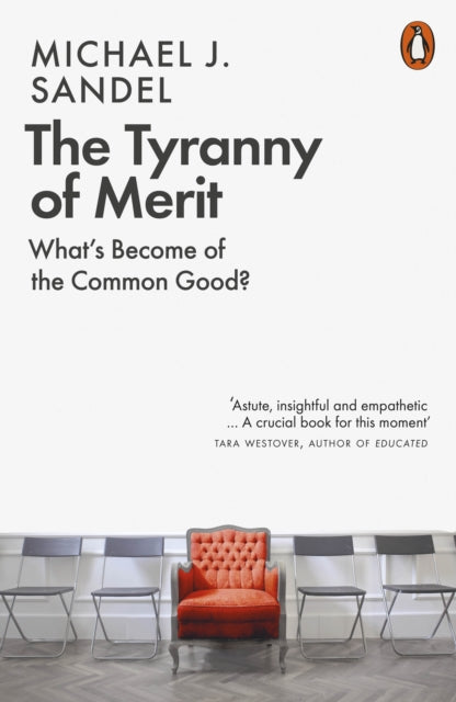 Tyranny of Merit: What's Become of the Common Good?