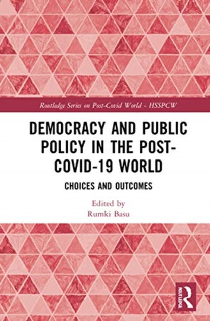 Democracy and Public Policy in the Post-COVID-19 World: Choices and Outcomes
