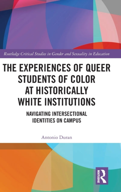 Experiences of Queer Students of Color at Historically White Institutions: Navigating Intersectional Identities on Campus