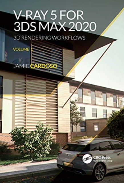 V-Ray 5 for 3ds Max 2020: 3D Rendering Workflows Volume 1