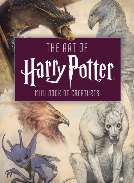 Art of Harry Potter: Mini Book of Creatures
