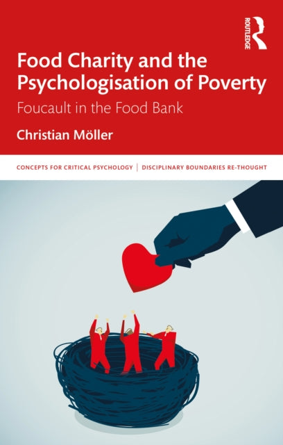 Food Charity and the Psychologisation of Poverty: Foucault in the Food Bank