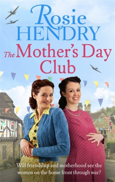 Mother's Day Club: the BRAND NEW uplifting family saga that celebrates friendship in wartime Britain