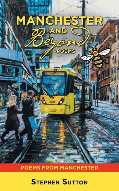 Manchester and Beyond -Poems: Poems from Manchester